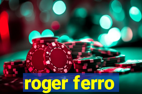 roger ferro